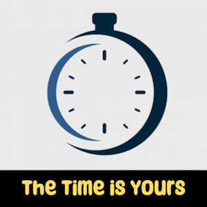 The Time is Yours